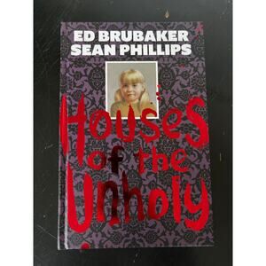 Houses of the Unholy by Ed Brunbaker & Sean Phillips Hardcover